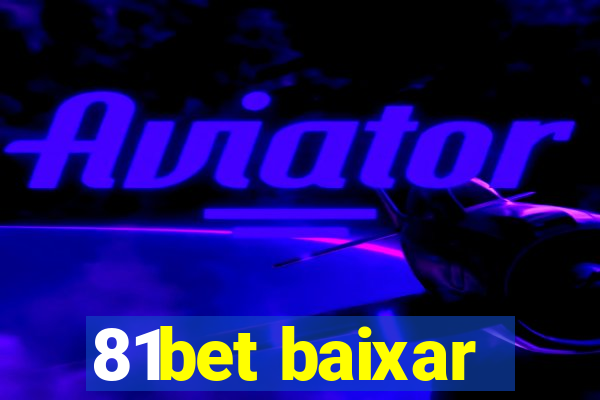 81bet baixar